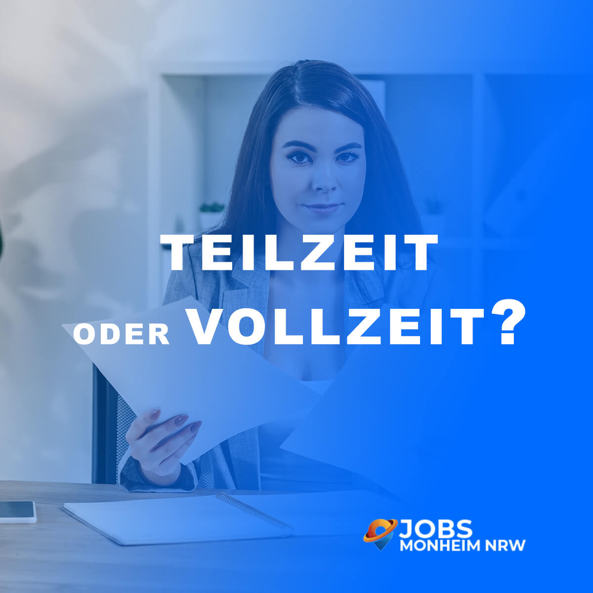 Teilzeit oder Vollzeit arbeiten